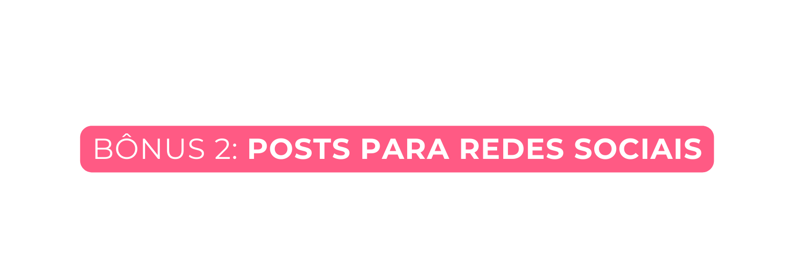 bÔNUS 2 POSTS PARA REDES SOCIAIS
